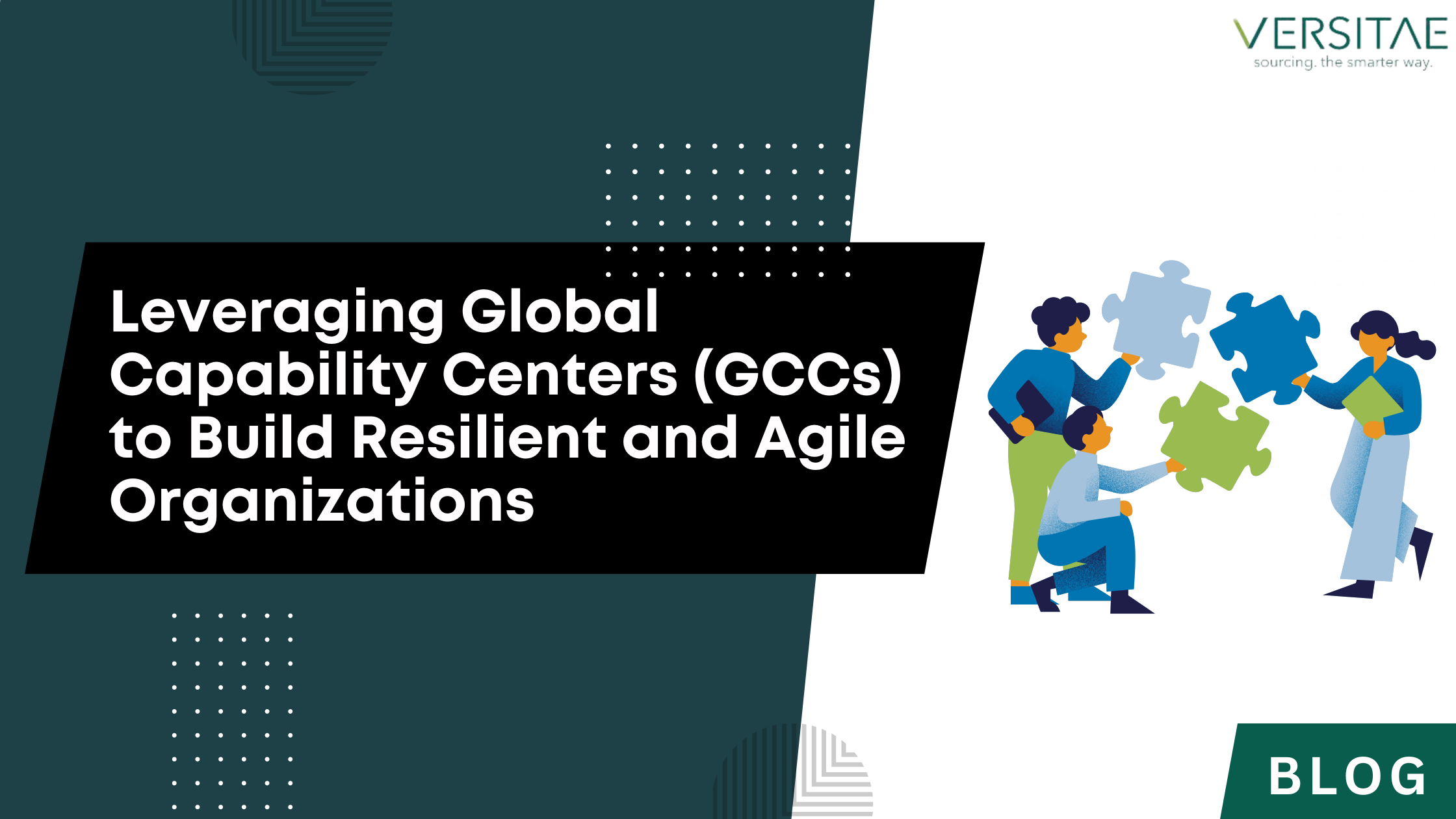 Leveraging Global Capability Centers (GCCs) to Build Resilient and Agile Organizations image