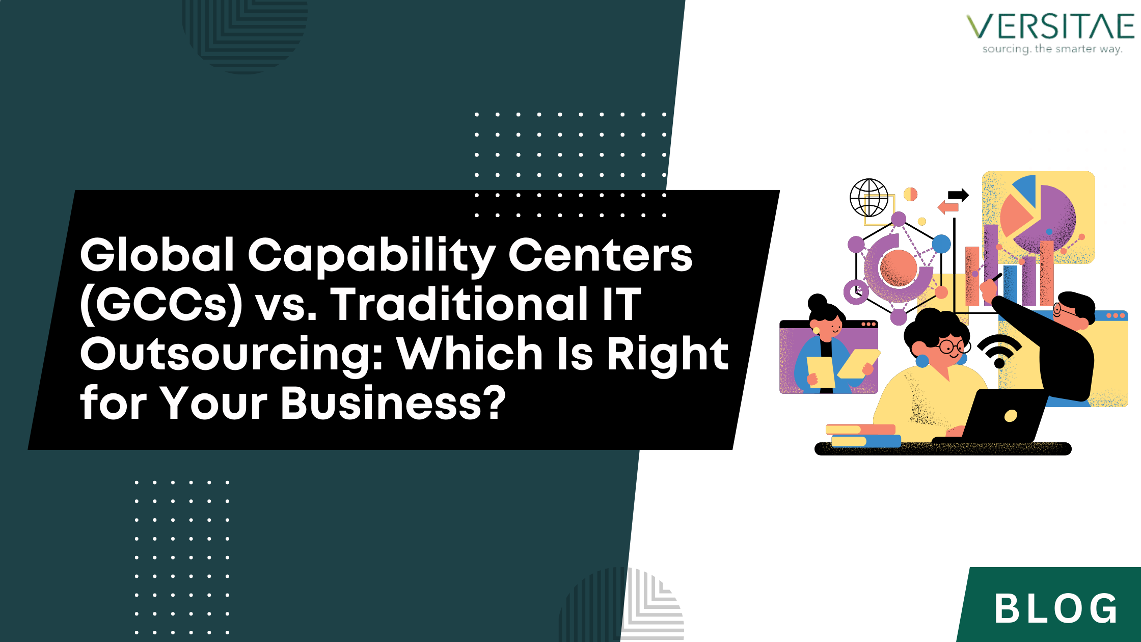 Global Capability Centers (GCCs) vs. Traditional IT Outsourcing: Which Is Right for Your Business? image