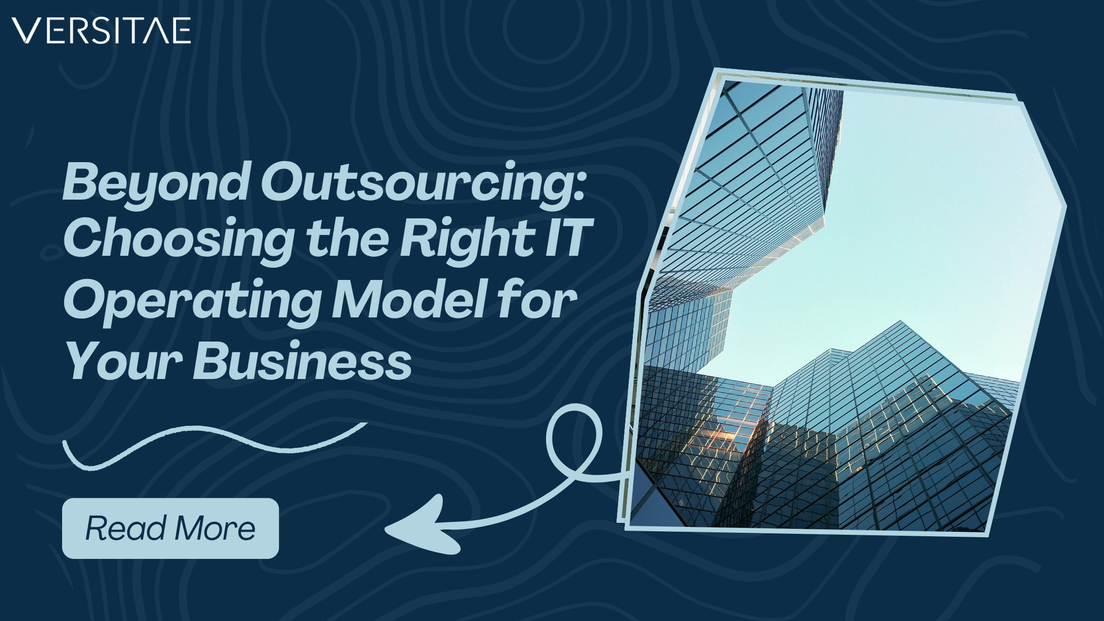 Beyond Outsourcing: Choosing the Right IT Operating Model for Your Business